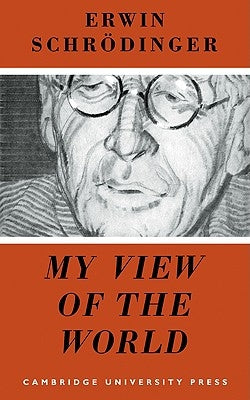 My View of the World by Schrödinger, Erwin
