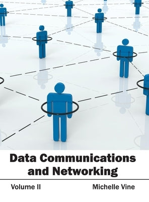 Data Communications and Networking: Volume II by Vine, Michelle