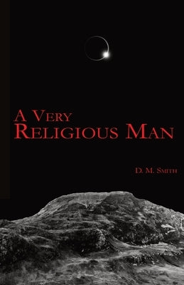 A Very Religious Man by Smith, D. M.