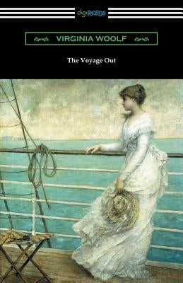 The Voyage Out by Woolf, Virginia