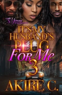 It's My Husband's Plug For Me 3 by C, Akire