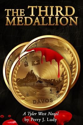 The Third Medallion: A Tyler West Novel by Ludy, Perry J.