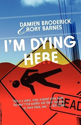 I'm Dying Here by Broderick, Damien