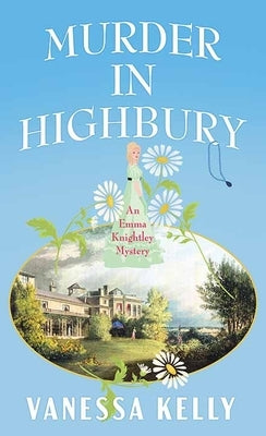 Murder in Highbury: An Emma Knightley Mystery by Kelly, Vanessa
