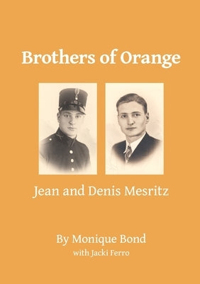Brothers of Orange: Jean and Denis Mesritz by Bond, Monique