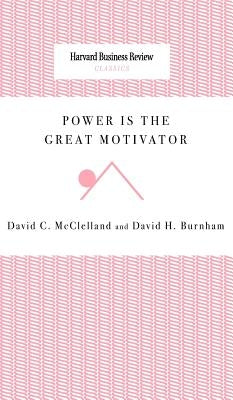 Power Is the Great Motivator by McClelland, David C.