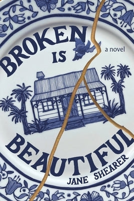 Broken is Beautiful by Shearer, Jane