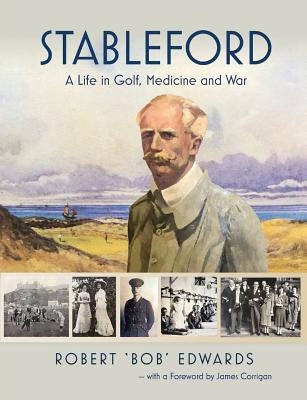 Stableford: A Life in Golf, War and Medicine by Edwards, Robert Nigel