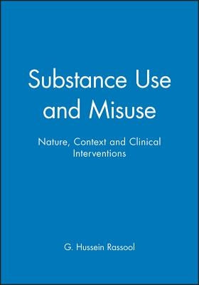 Substance Use and Misuse by Rassool, G. Hussein