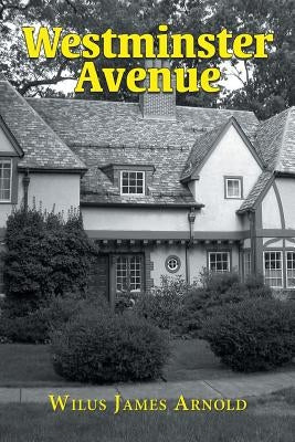 Westminster Avenue by Arnold, Wilus J.