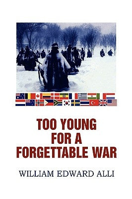 Too Young for a Forgettable War by Alli, William Edward