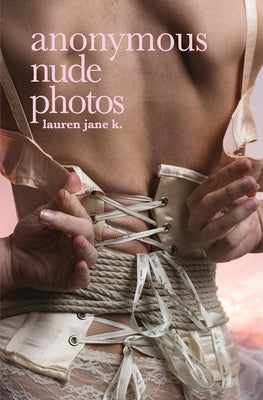 Anonymous Nude Photos by K, Lauren Jane