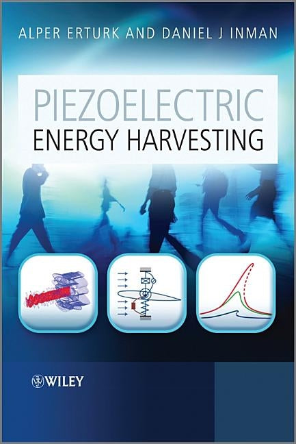 Piezoelectric Energy Harvestin by Erturk, Alper