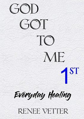 God Got To Me First by Vetter, Renee