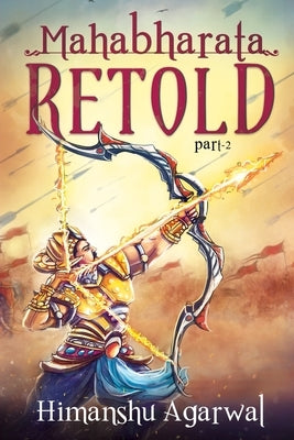 Mahabharata Retold Part-2 by Himanshu Agarwal