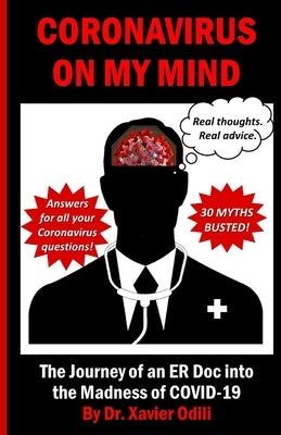 Coronavirus On My Mind: The Journey of an ER Doc into the Madness of COVID-19 by Odili, Xavier