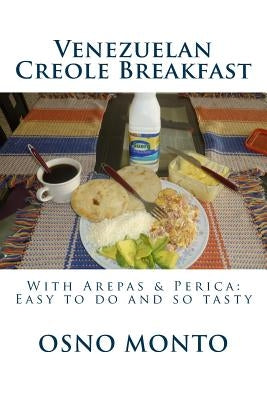 Venezuelan Creole Breakfast: With Arepas & Perica: Easy to do and so tasty by Osno Monto