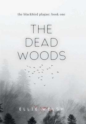 The Dead Woods by Welsh, Ellie