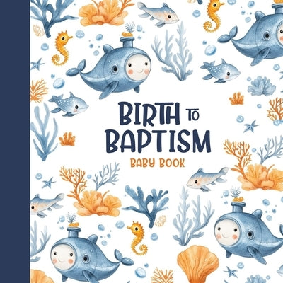 Nautical-Birth to Baptism 8x8 (Boy) by 