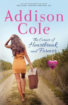 The Corner of Heartbreak and Forever by Cole, Addison