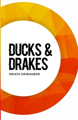 Ducks & Drakes by Oribhabor, Eriata