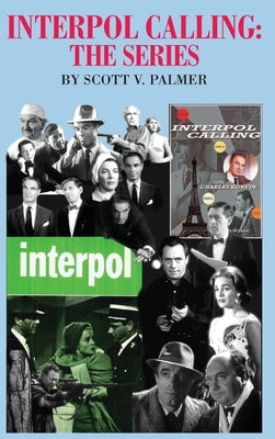 Interpol Calling-The Series by Palmer, Scott V.