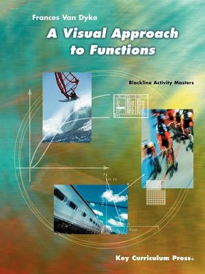 A Visual Approach to Functions by Dyke, Frances Van