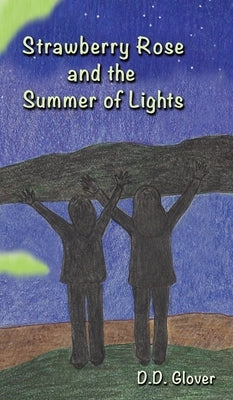 Strawberry Rose and the Summer of Lights by Glover, D. D.