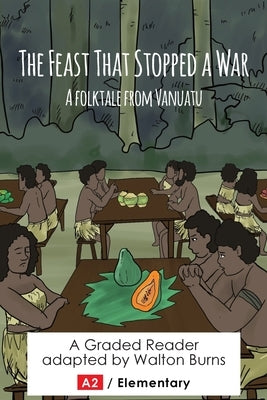 The Feast That Stopped a War by Burns, Walton