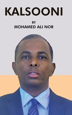 Kalsooni: Naafanimo yaanay kaa reebin facaa by Nor, Mohamed Ali