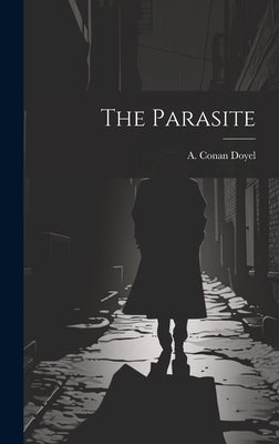 The Parasite by Doyel, A. Conan