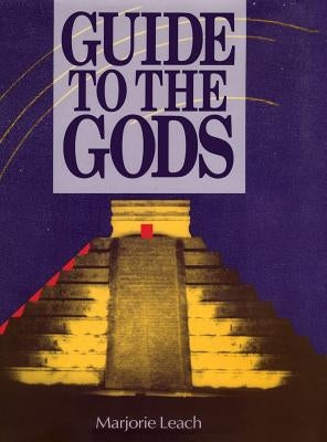 Guide to the Gods by Leach, Marjorie
