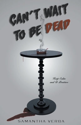 Can't Wait To Be Dead by Verba, Samantha