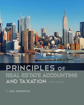 Principles of Real Estate Accounting and Taxation by Rosenfeld, Joel