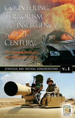 Countering Terrorism and Insurgency in the 21st Century: International Perspectives [3 Volumes] by Forest, James J. F.