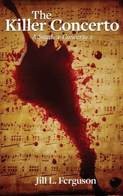 The Killer Concerto: A Shadow Concerto #2 by Ferguson, Jill L.