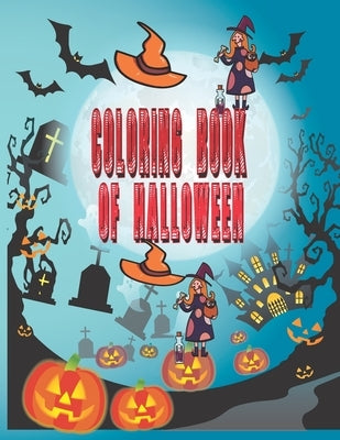 Coloring Book of Halloween: Coloring Book of Halloween for Kids by Coloring Books