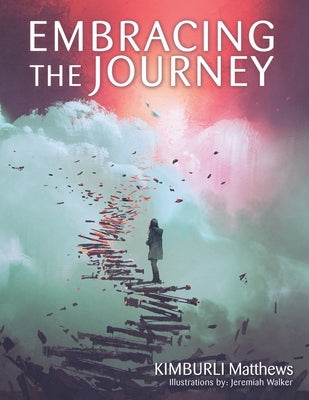 Embracing the Journey by Matthews, Kimburli