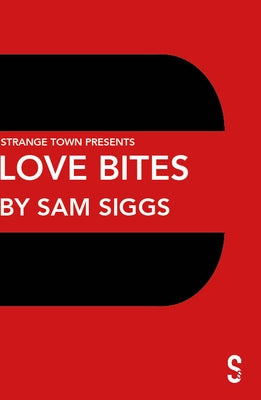 Love Bites by Siggs, Sam