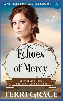 Echoes of Mercy: Mail Order Bride Western Romance by Grace, Terri