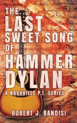 The Last Sweet Song of Hammer Dylan by Randisi, Robert J.