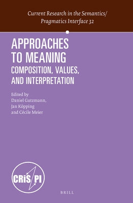 Approaches to Meaning by Gutzmann, Daniel