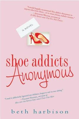 Shoe Addicts Anonymous by Harbison, Beth