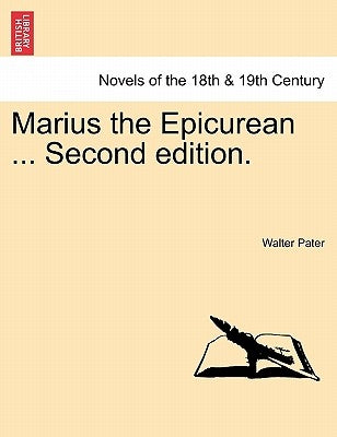 Marius the Epicurean ... Second Edition. by Pater, Walter