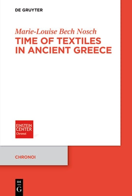 Time of Textiles in Ancient Greece by Nosch, Marie-Louise Bech
