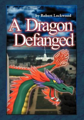 A Dragon Defanged by Lockwood, Robert