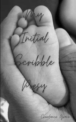 My Initial Scribble Poesy by Grace, Creedance
