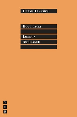 London Assurance by Boucicault, Dion
