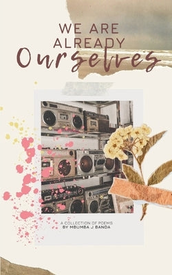 we are already ourselves by Banda, Mbumba J.