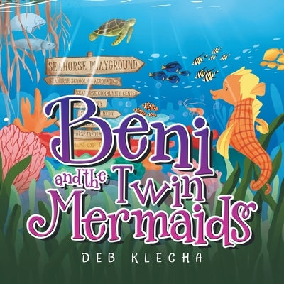 Beni and the Twin Mermaids by Klecha, Deb